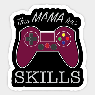 This Mama has Gaming Skills Sticker